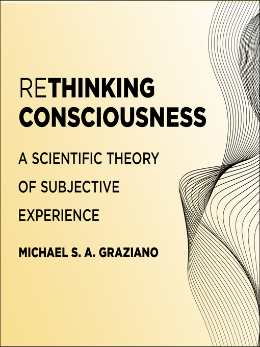 Title details for Rethinking Consciousness by Michael S. A. Graziano - Available